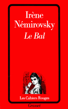 1ére de couverture "Le Bal" de Irène Némirovsky - Editions Grasset "Les cahiers rouges"